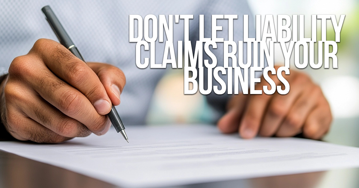 BUSINESS-Don't Let Liability Claims Ruin Your Business